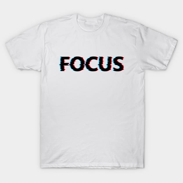 Focus - glitch text design T-Shirt by Julorzo